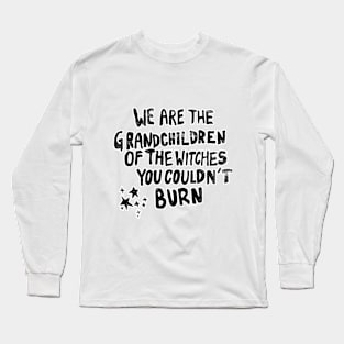 We are the Grandchildren.. Long Sleeve T-Shirt